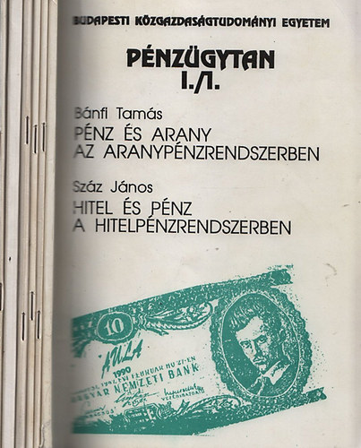 Bánfi Tamás; Száz János; Ligeti Sándor; Turján Sándor - Pénzügytan I/1-6. (6 db. füzet)