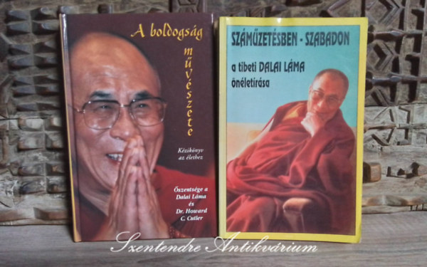 szentsge, a Dalai Lma, Tenzin Gyatso, Dr. Howard C. Cutler - A boldogsg mvszete - Kziknyv az lethez + Szmzetsben - szabadon - A tibeti dalai lma nletrsa (2m)