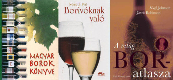Robinson Jancis Johnson Hugh, Rohály Gábor (Szerk.), Németh Pál - 3 db könyv a borok világából: A világ boratlasza + Magyar borok könyve + Borivóknak való