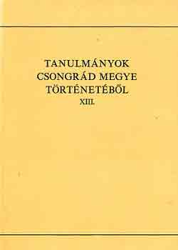 Blazovich L�szl� - Tanulm�nyok Csongr�d megye t�rt�net�b�l XIII.