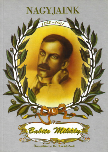 Dr Kardi Zsolt - Nagyjaink, Babits Mihly