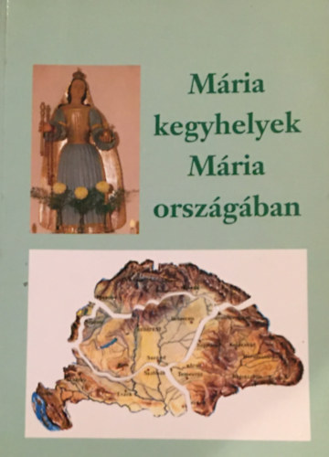 Ipolyvlgyi Nmeth J. Krizosztom - Mria kegyhelyek Mria orszgban