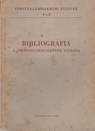 Vrtes Rbert, Waczulik Margit - Bibliogrfia a trtnelemszakkrk szmra - Trtnelemszakkri Fzetek 1-2
