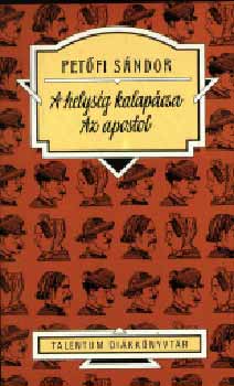 Petőfi Sándor - A helység kalapácsa - Az apostol