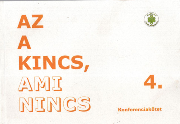 Balogh Emese - Az a kincs, ami nincs - Konferenciaktet 4.