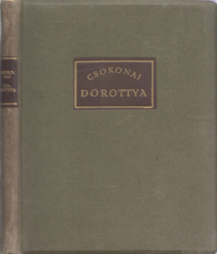 Csokonai Vitz Mihly - Dorottya vagyis a dmk diadala a farsangon (Remekrk Pantheonja)