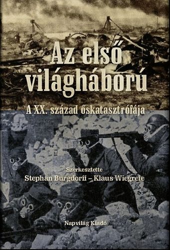 Burgdorff, Stephan - Wiegrefe, Klaus - Az els vilghbor - A  XX. szzad skatasztrfja