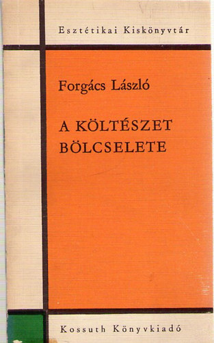 Forg�cs L�szl� - A k�lt�szet b�lcselete