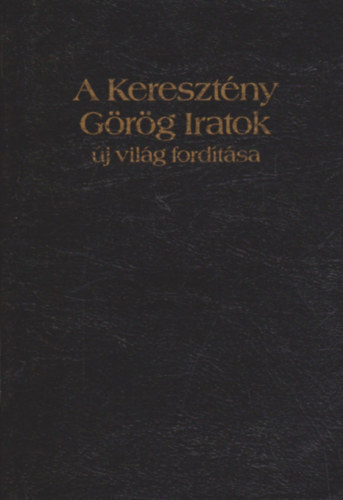 A Keresztny Grg Iratok j vilg fordtsa