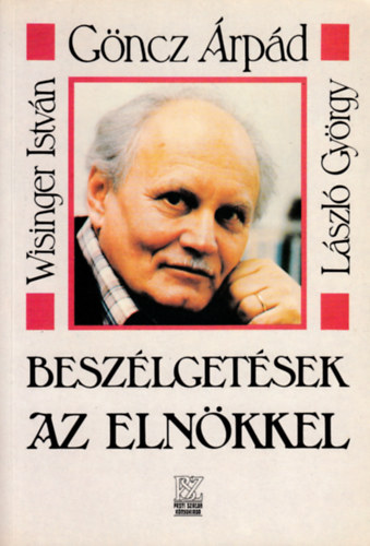 Wisinger-László-Göncz - Beszélgetések az elnökkel