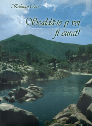 Cseri Klmn - Scalda-te si vei fi curat!