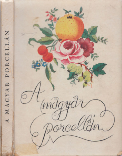 Ruzicska Ilona - A magyar porcelán (Officina Képeskönyvek)