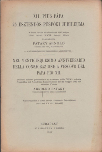 Arnoldo Pataky - XII. Pius p�pa 25 esztend�s p�sp�ki jubileuma