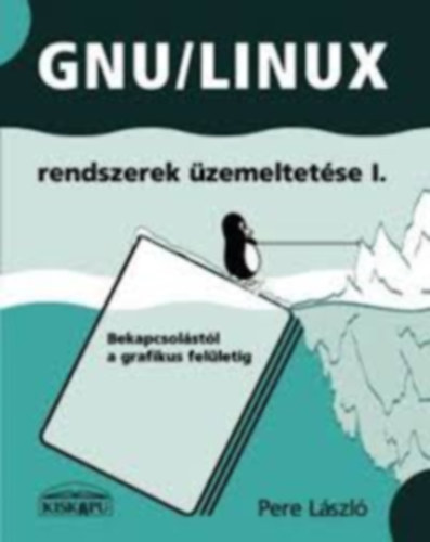 GNU / Linux rendszerek �zemeltet�se I-II.