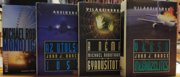 John J. Nance, Michael Robotham - 4 db Világsiker: A néma gyanúsított + Az utolsó túsz + Mondj igazat! + Végső megközelítés