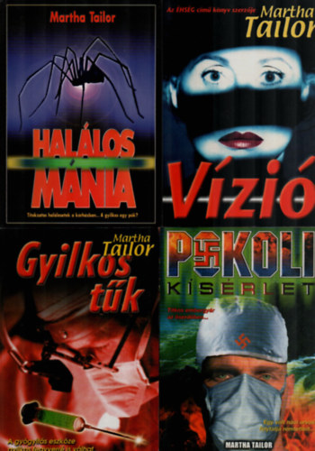 Martha Tailor - 4 db Martha Tailor egytt: Gyilkos tk, Pokoli ksrlet, Vzi, Hallos mnia.