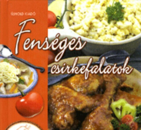 Halmos Monika; Gabula Andrs - Fensges csirkefalatok