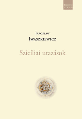 Jarosaw Iwaszkiewicz - Szicliai utazsok