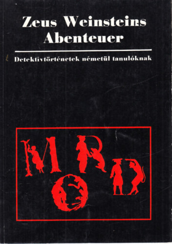 Dr. Szabó László - Zeus Weinsteins Abenteuer. Detektívtörténetek németül tanulóknak