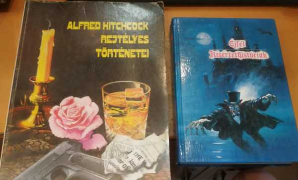 2 db rejtlyes novellk: Alfred Hitchcock rejtlyes trtnetei + jfl (Magyar rk misztikus novelli) / Ksrtethistrk (Idegen rk novelli)