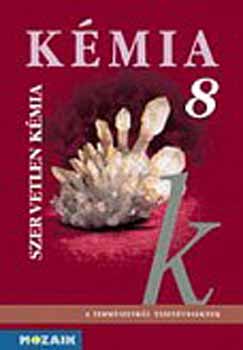 Kedves; Péntek; Horváth - Kémia 8. - Szervetlen kémia tankönyv