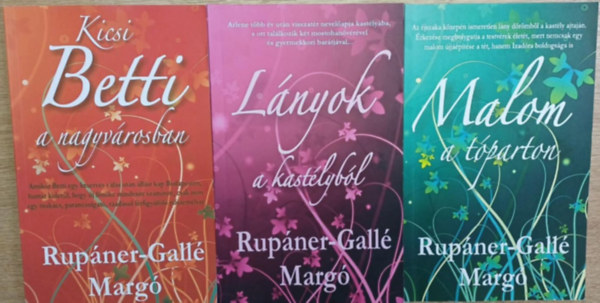 Rupáner-Gallé Margó - 3 db Rupáner-Gallé Margó: Kicsi Betti a nagyvárosban + Lányok a kastélyból + Malom a tóparton
