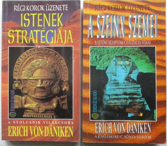 Erich Von Daniken - A Szfinx szemei + Istenek strat�gi�ja (2 k�tet)