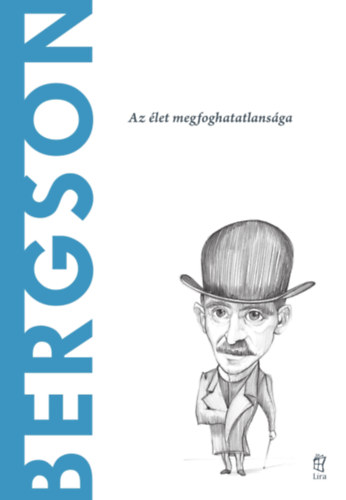 Antonio Dopazo Gallego - Bergson - Az let megfoghatatlansga