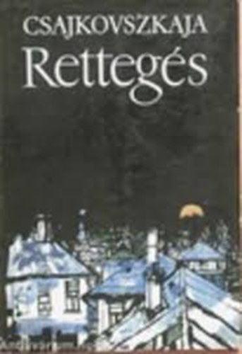 Olga Csajkovszkaja - Rettegs