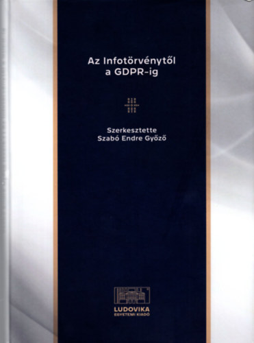 Szab Endre Gyz - Az Infotrvnytl a GDPR-ig