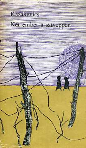 Kazakevics. E - K�t ember a sztyeppen