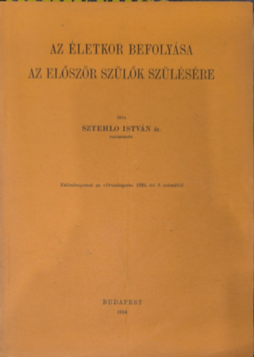 Sztehlo Istvn - Az letkor befolysa az elszr szlk szlsre