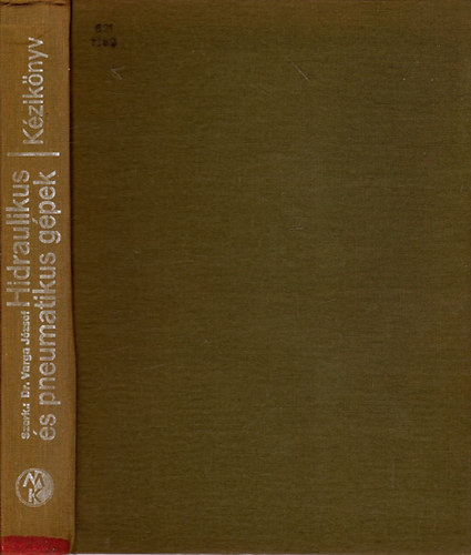 Dr. Varga József - Hidraulikus és pneumatikus gépek (Kézikönyv)