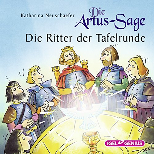 Katharina Neuschaefe - Die Artus-Sage: Die Ritter der Tafelrunde 2CD hangoskönyv német nyelven