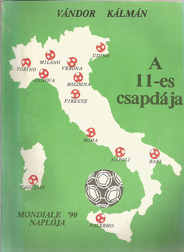Vndor Klmn - A 11-es csapdja (Mondiale '90 naplja)