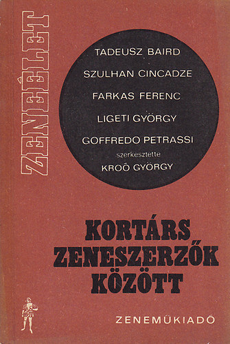 Kro Gyrgy (Szerk.) - Kortrs zeneszerzk kztt