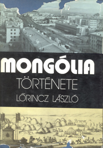 Lrincz Lszl - Monglia trtnete
