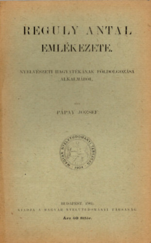 Ppay Jzsef - Reguly Antal emlkezete -  reprint