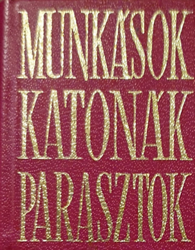 Munk�sok, katon�k, �s parasztok - A II. szovjetkongresszuson elfogadott dokumentumok 1917. okt�ber 25-26
