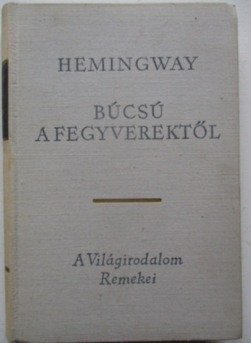 Ernest Hemingway - Búcsú a fegyverektől