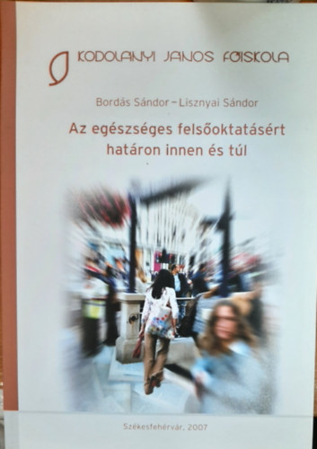 Bords Sndor, Lisznyai Sndor (szerk.) - Az egszsges felsoktatsrt hatron innen s tl