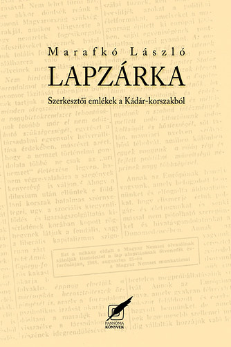 Marafk� L�szl� - Lapz�rka - Szerkeszt�i eml�kek a K�d�r-korszakb�l