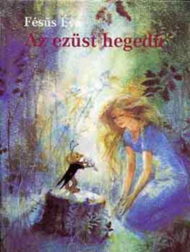 Fésűs Éva - Az ezüsthegedű