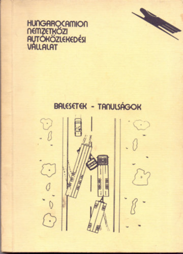 Dr. Kfalvi Gyula (szerk.) - Balesetek - Tanulsgok