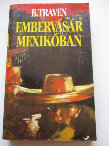 B. Traven - Embervsr Mexikban