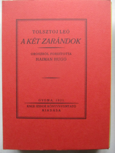 Tolsztoj Le�, Lev Tolsztoj - A k�t zar�ndok (Monumenta Literarum 1. sorozat, 12. sz�m)