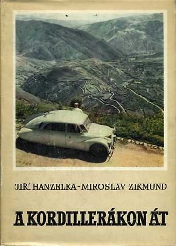 Hanzelka, J.-Zikmund, M. - A Kordiller�kon �t