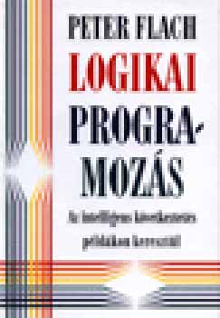 Peter Flach - Logikai programozás - Az intelligens következtetés példákon keresztül