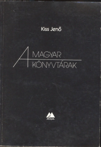 Kiss Jenő - A magyar könyvtárak