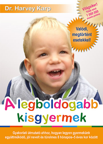 Dr. Harvey Karp - A legboldogabb kisgyermek
